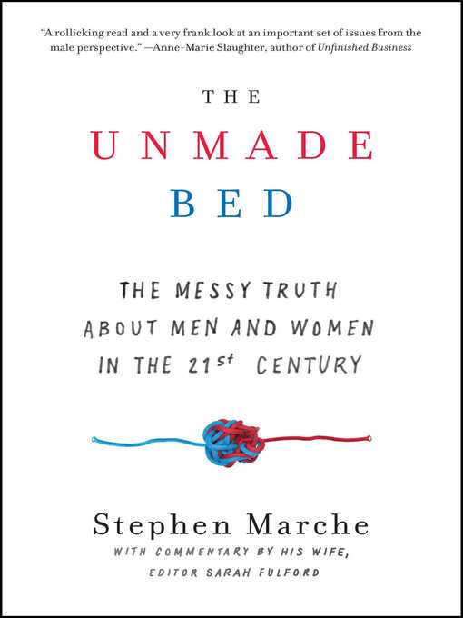 Title details for The Unmade Bed by Stephen Marche - Wait list